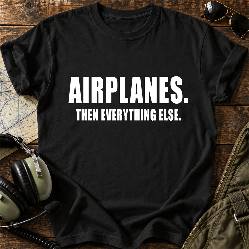 Airplanes. Then Everything Else. T-Shirt