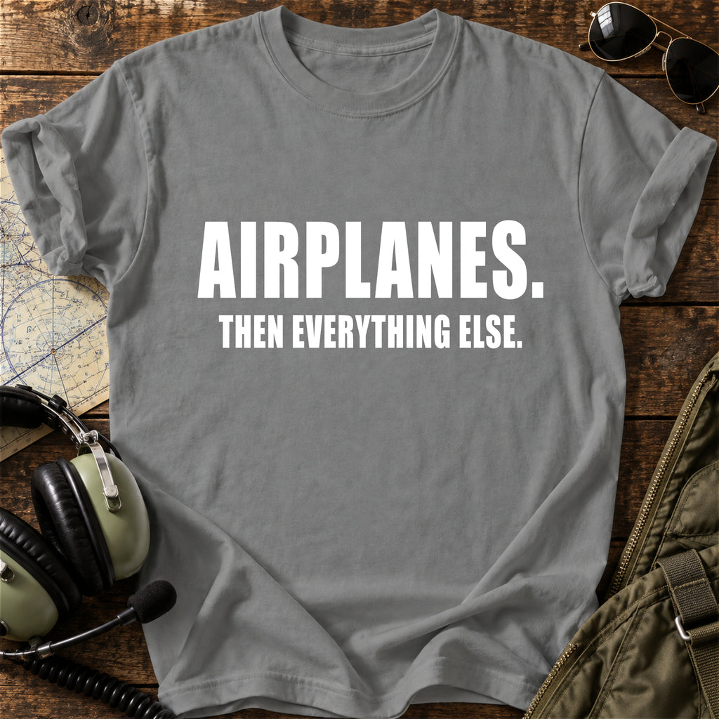Airplanes. Then Everything Else. T-Shirt