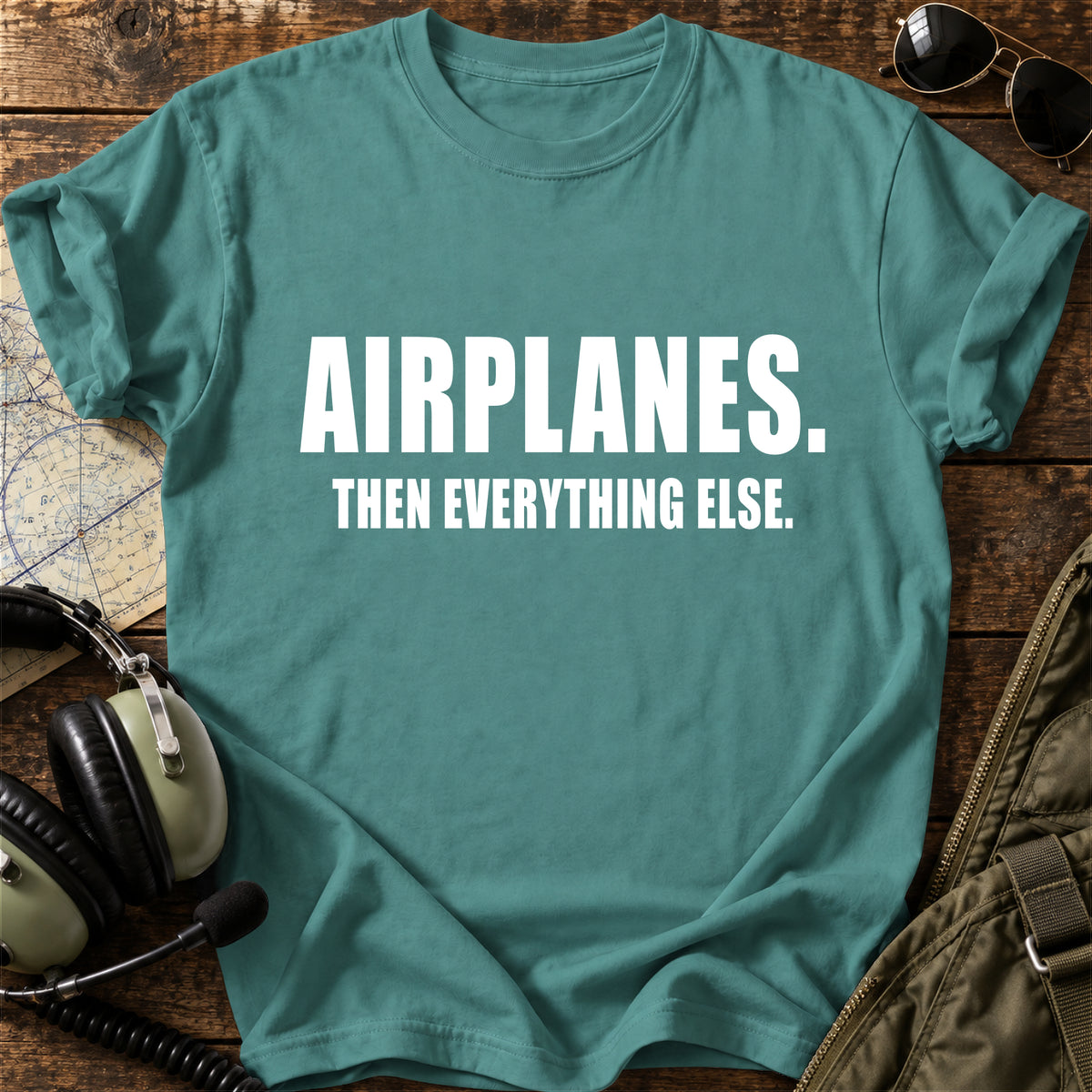 Airplanes. Then Everything Else. T-Shirt