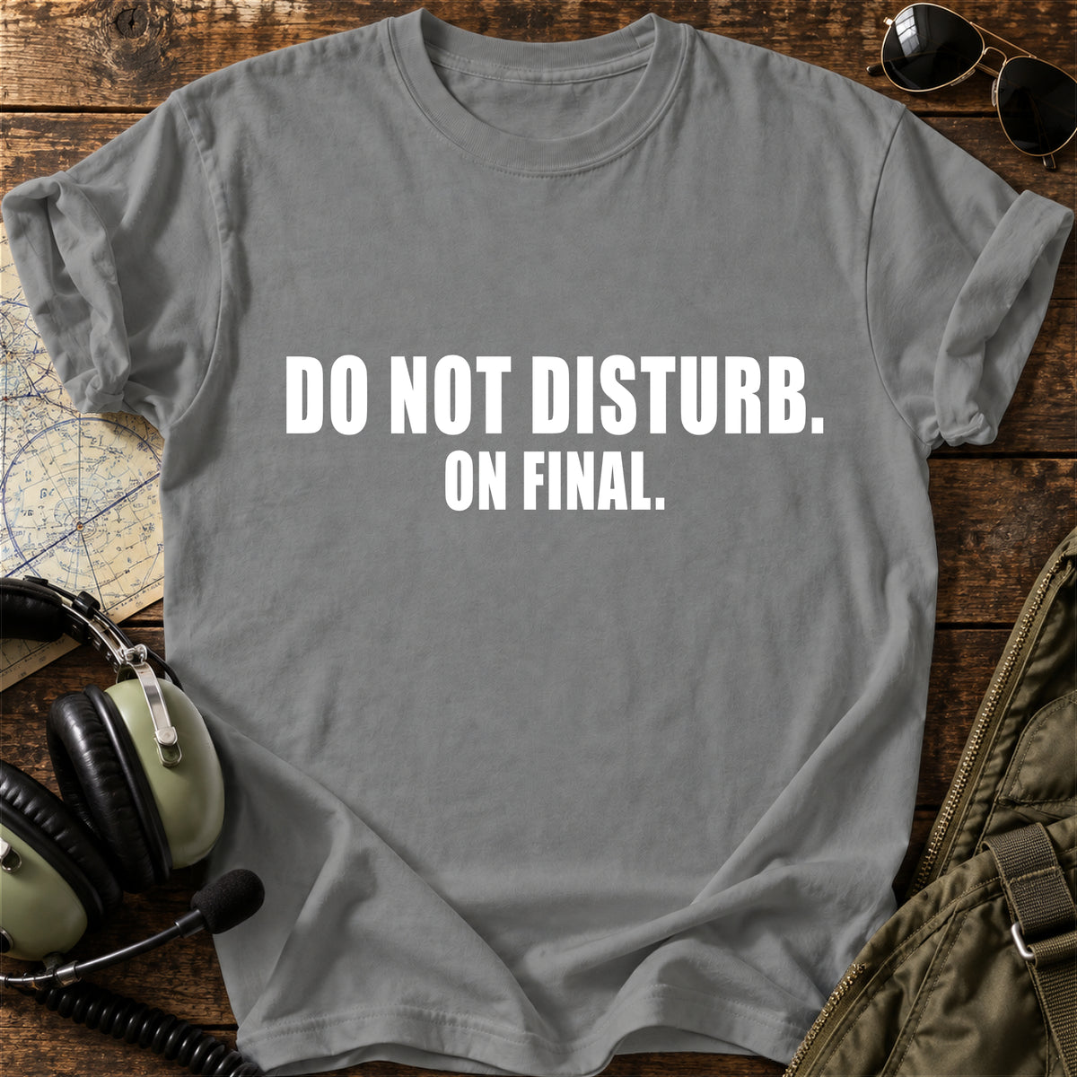 Do Not Disturb. On Final. T-Shirt