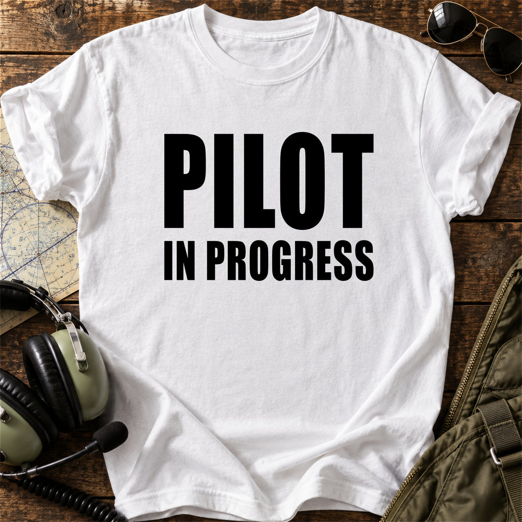 Pilot in Progress T-Shirt