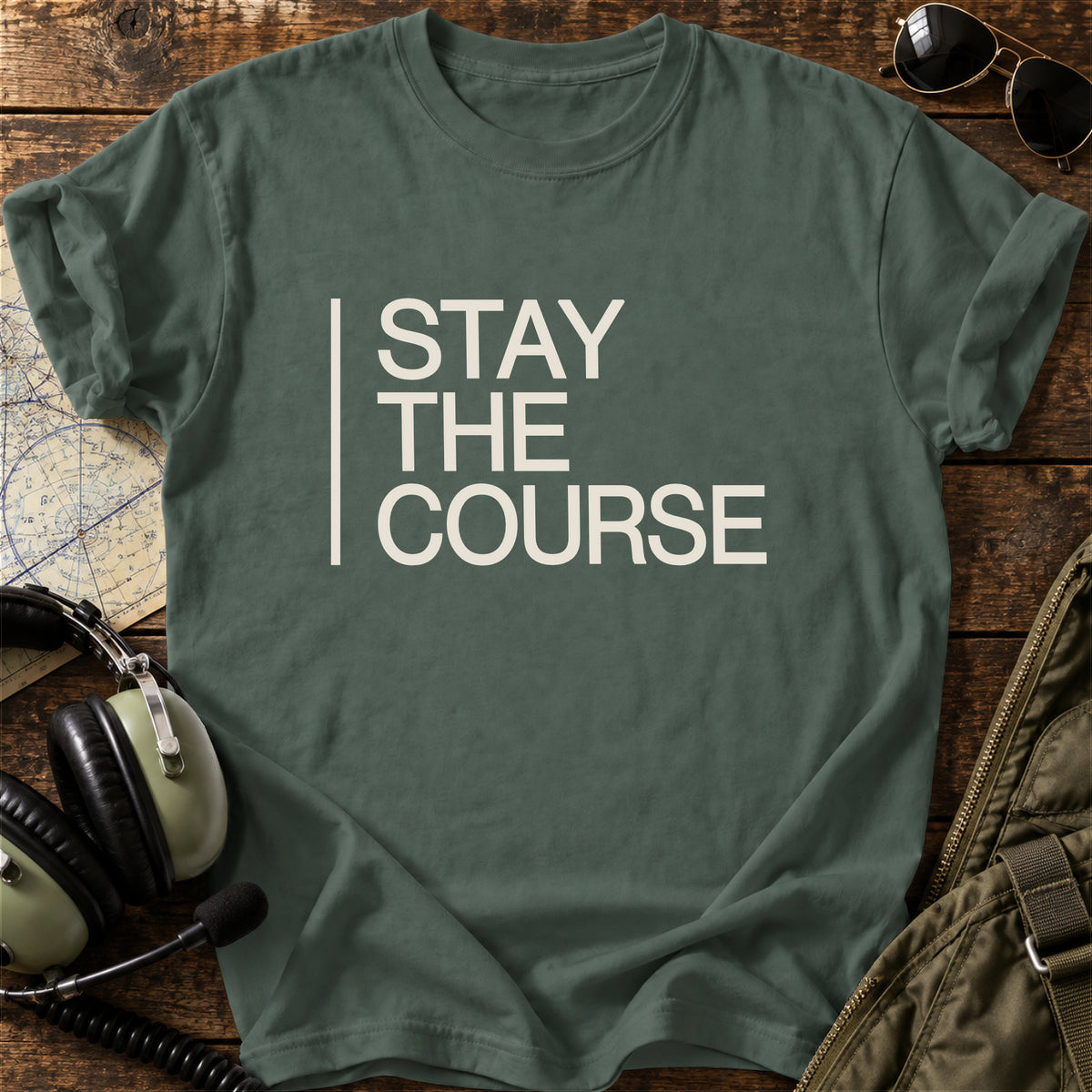Stay the Course T-Shirt