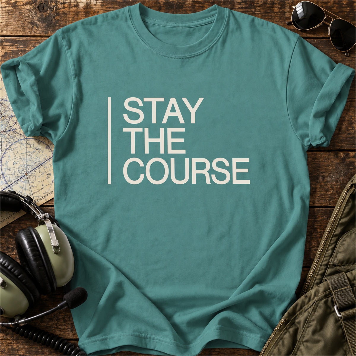 Stay the Course T-Shirt