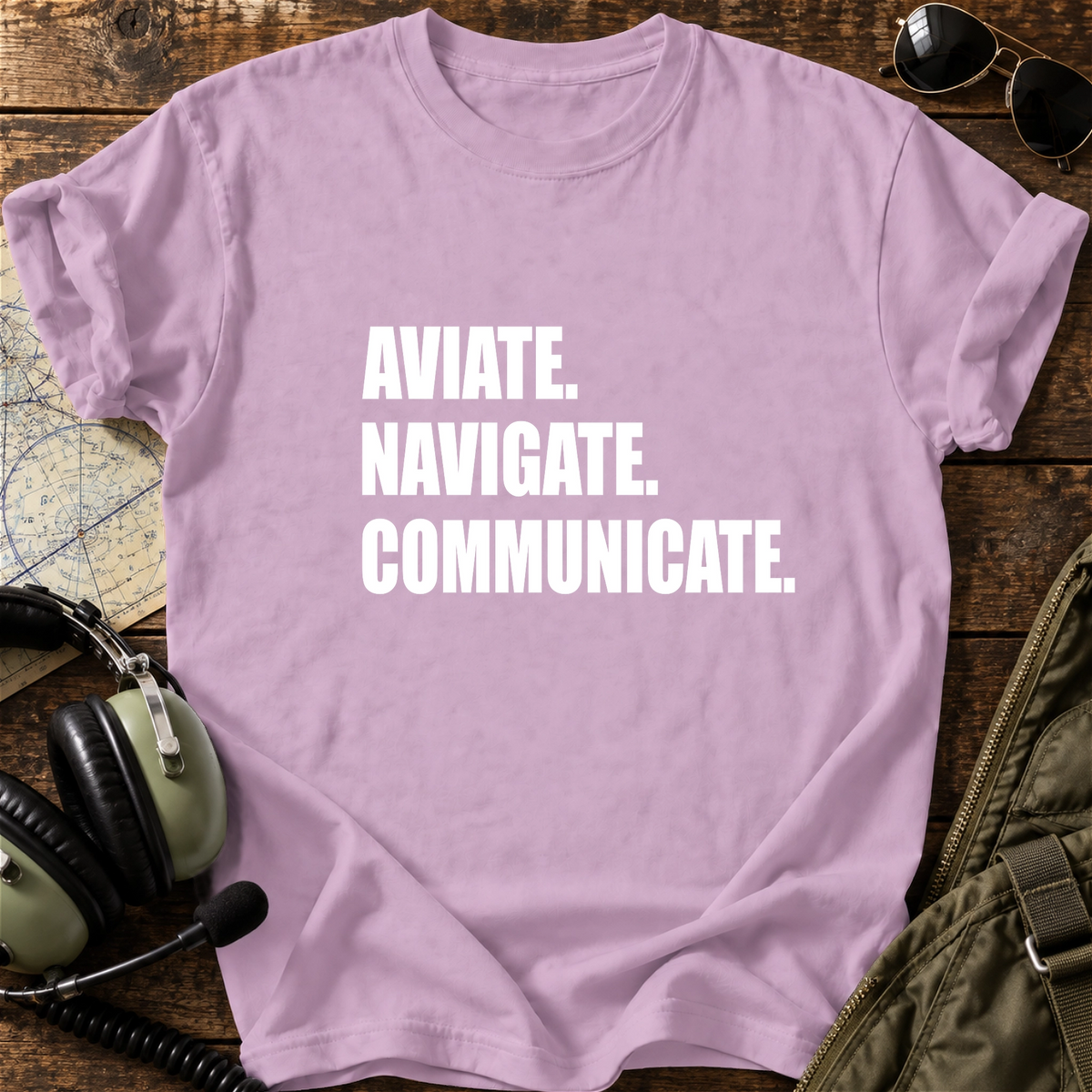 Aviate. Navigate. Communicate. T-Shirt