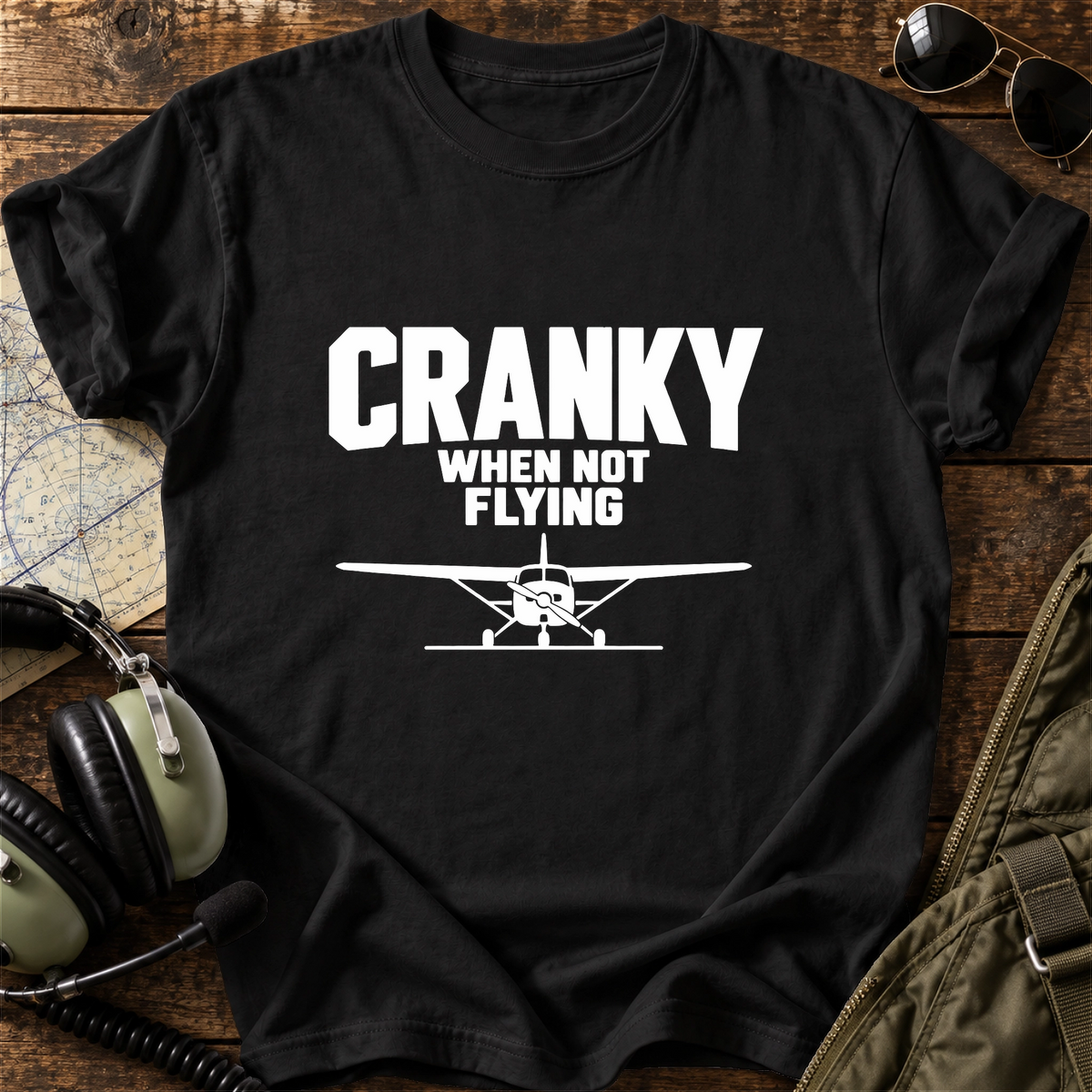 Cranky When Not Flying T-Shirt