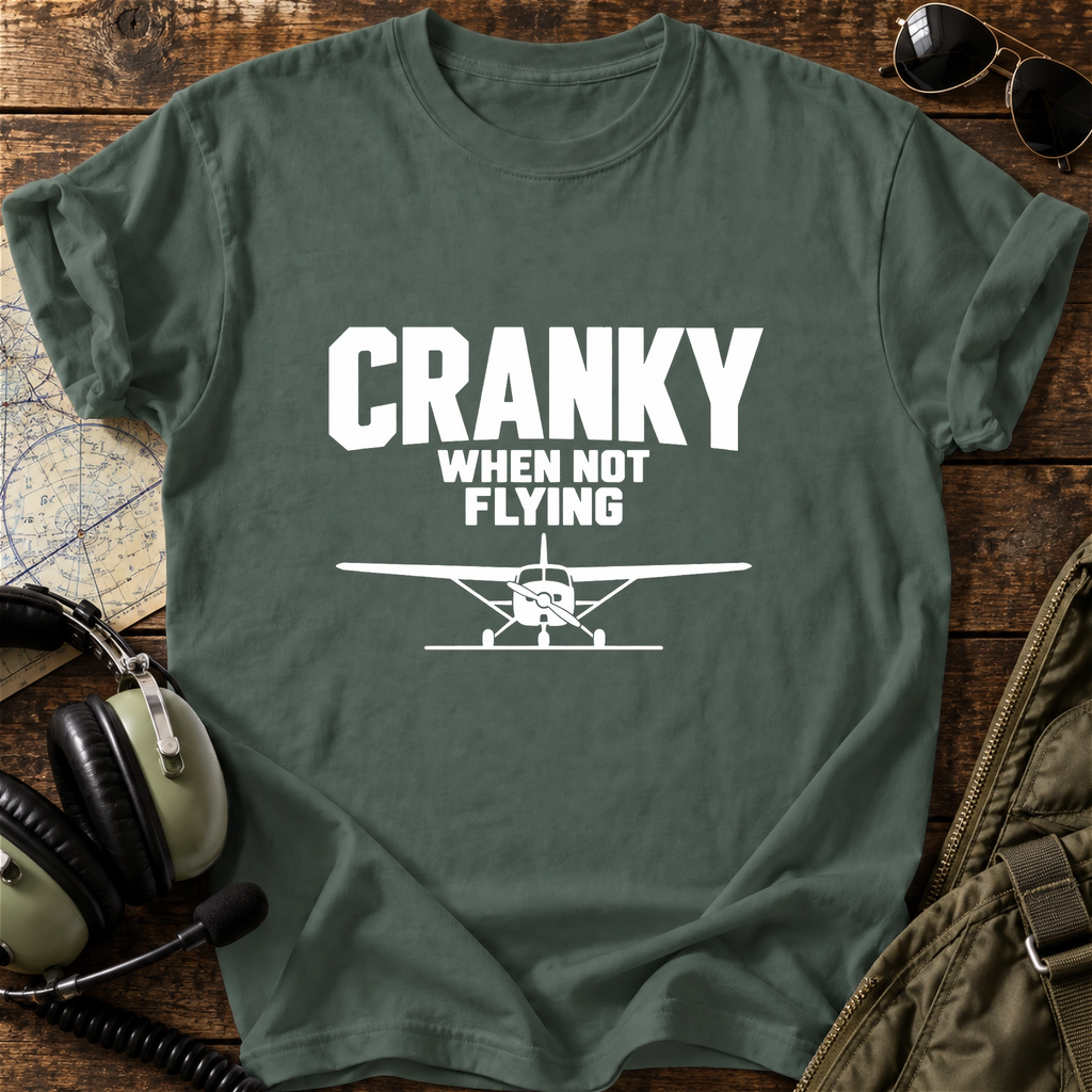 Cranky When Not Flying T-Shirt