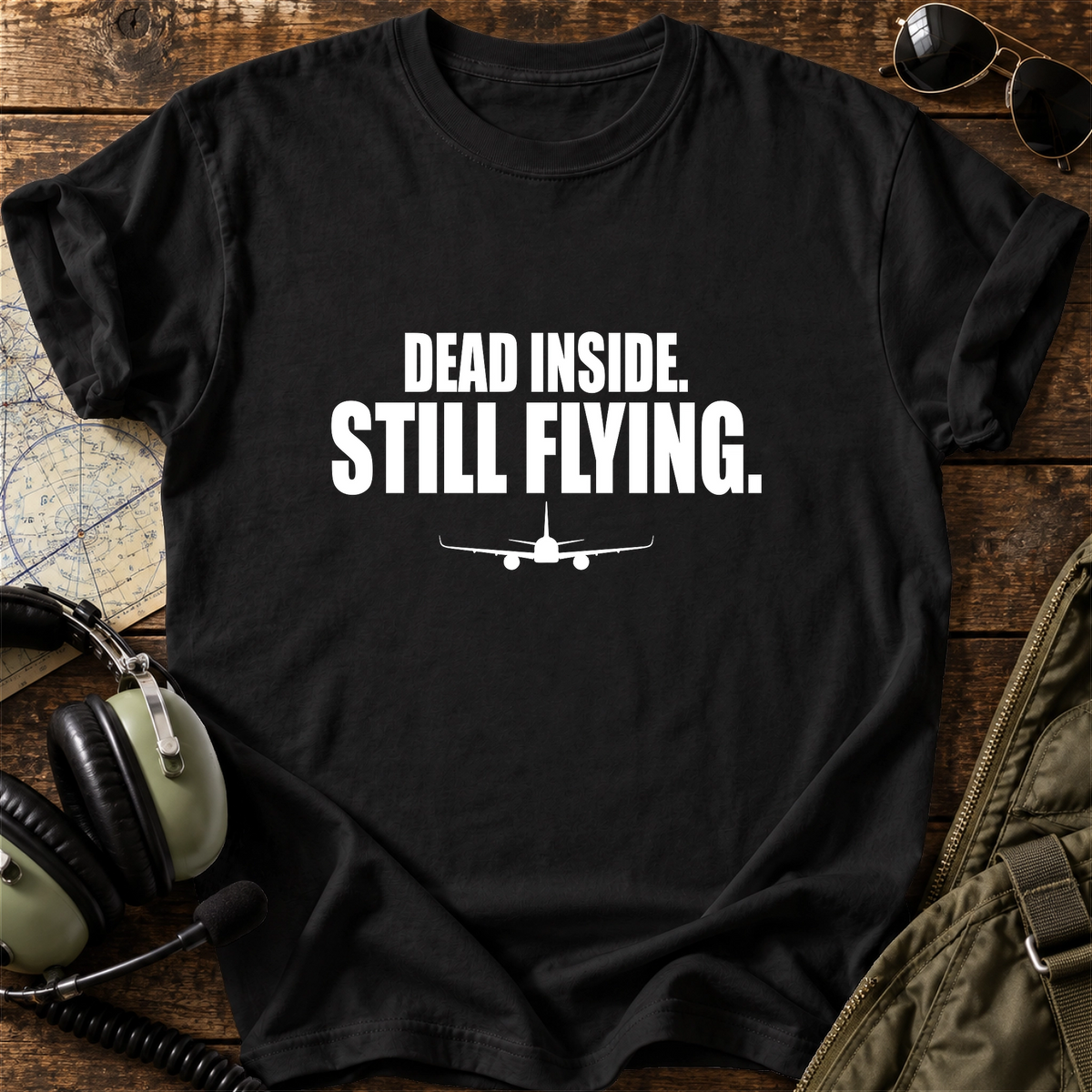 Dead Inside. Still Flying. T-Shirt