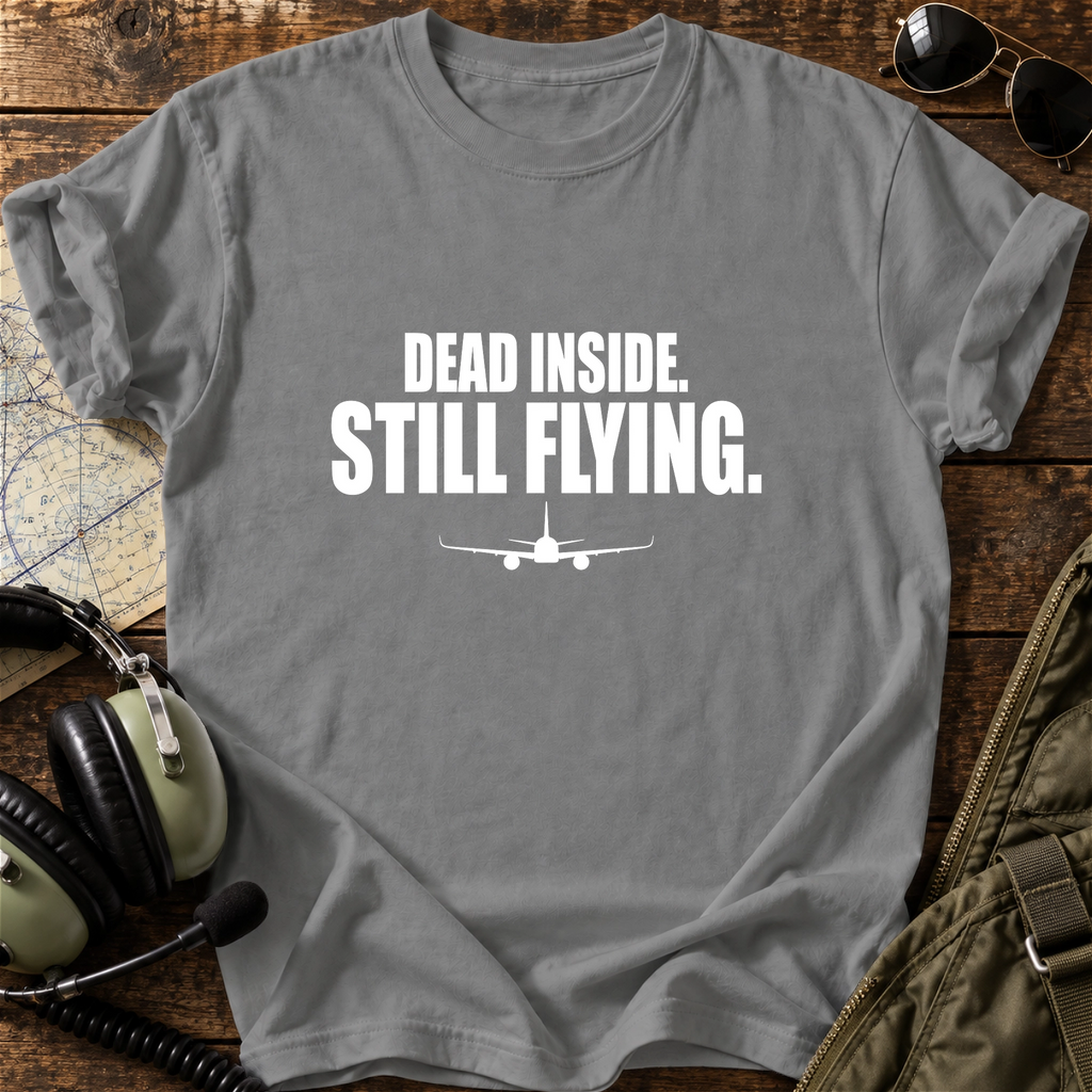 Dead Inside. Still Flying. T-Shirt