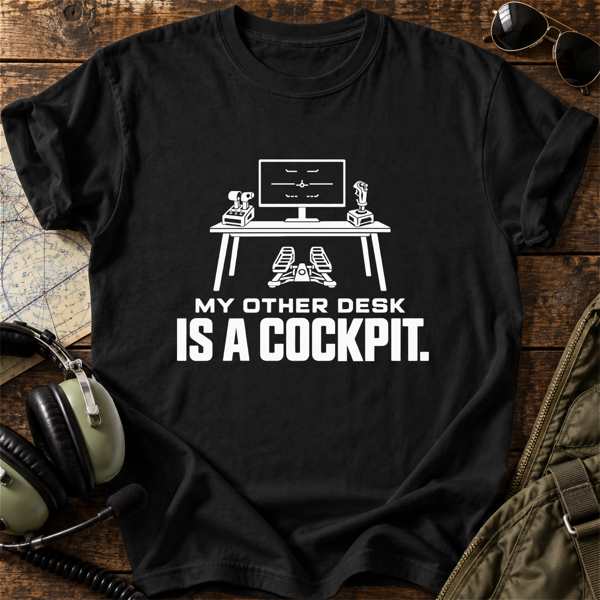 My Other Desk Is a Cockpit T-Shirt