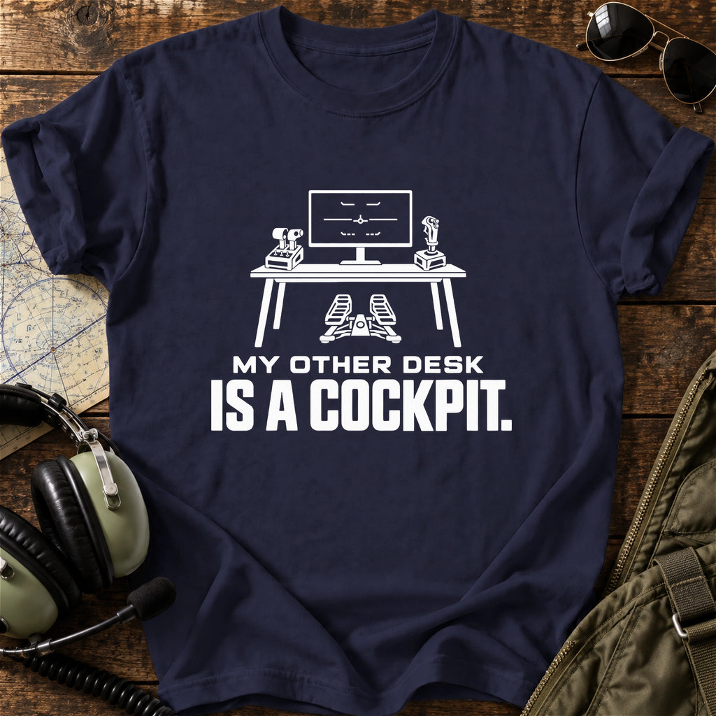 My Other Desk Is a Cockpit T-Shirt
