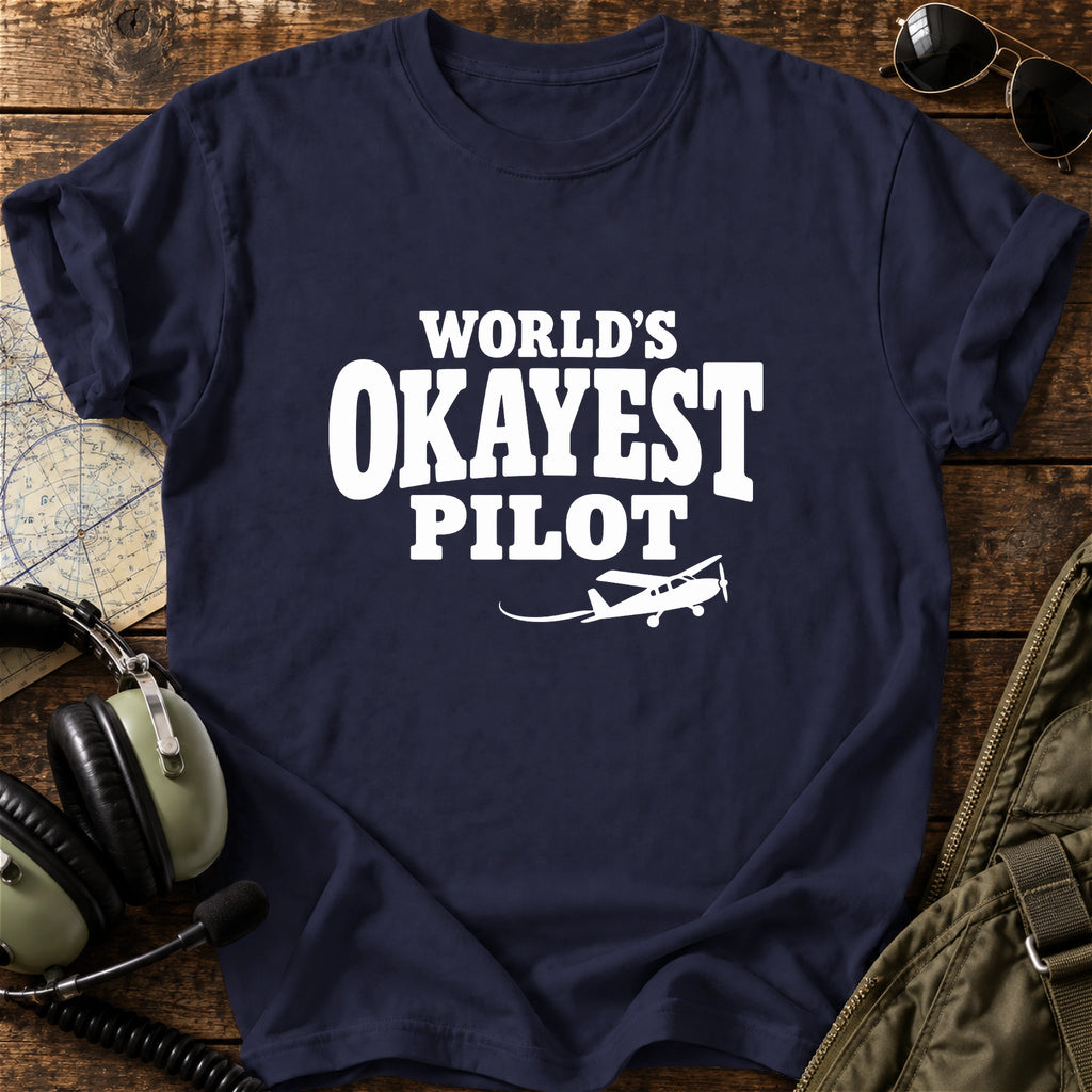 World’s Okayest Pilot T-Shirt